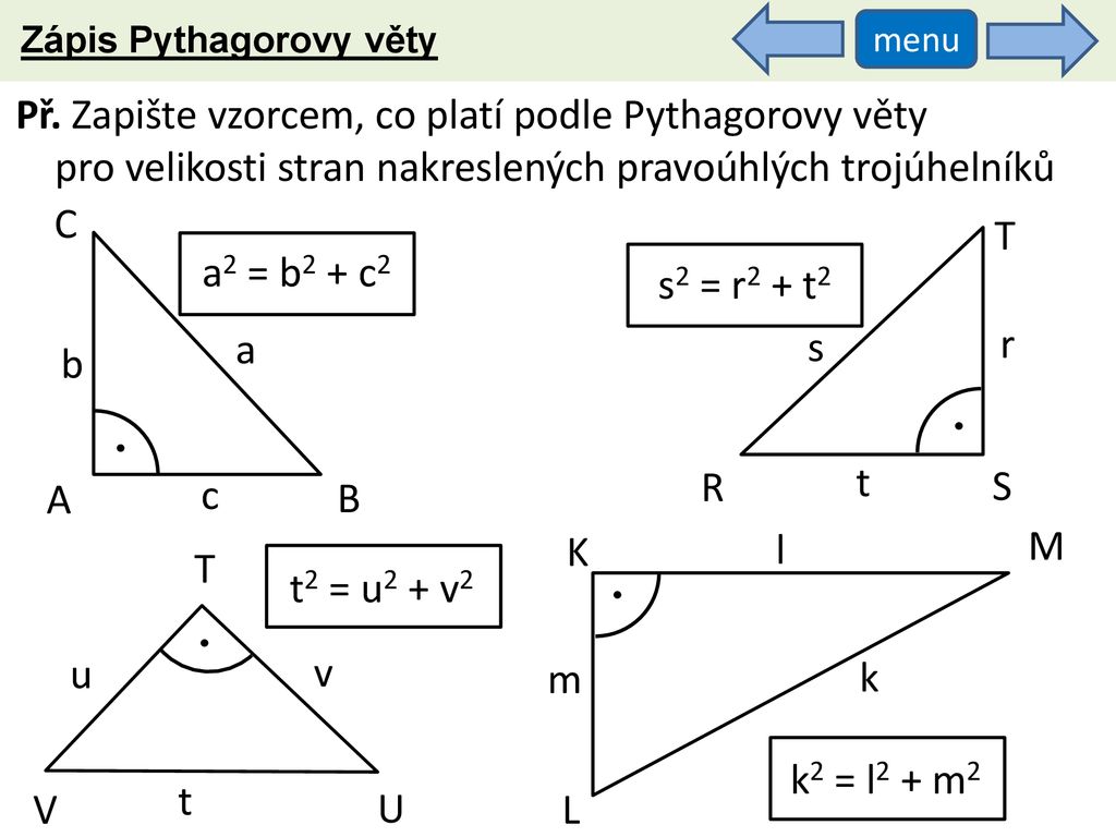Př. Zapište vzorcem, co platí podle Pythagorovy věty