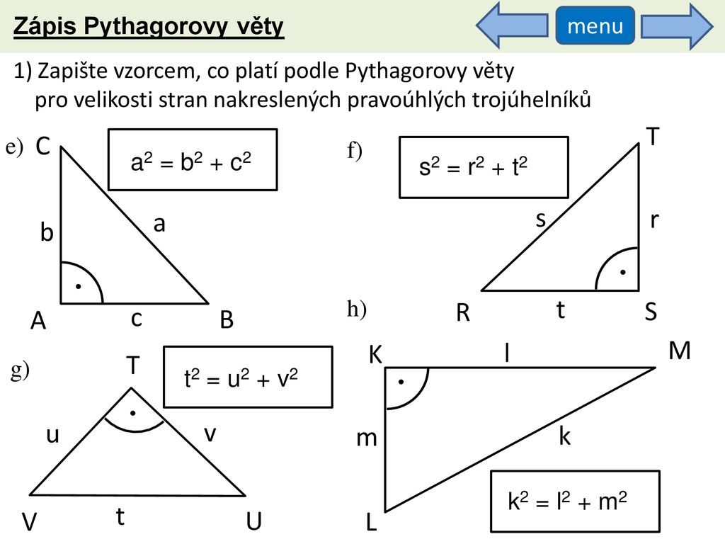 T C s a r b R t S A c B K l M T u v m k t V U L Zápis Pythagorovy věty