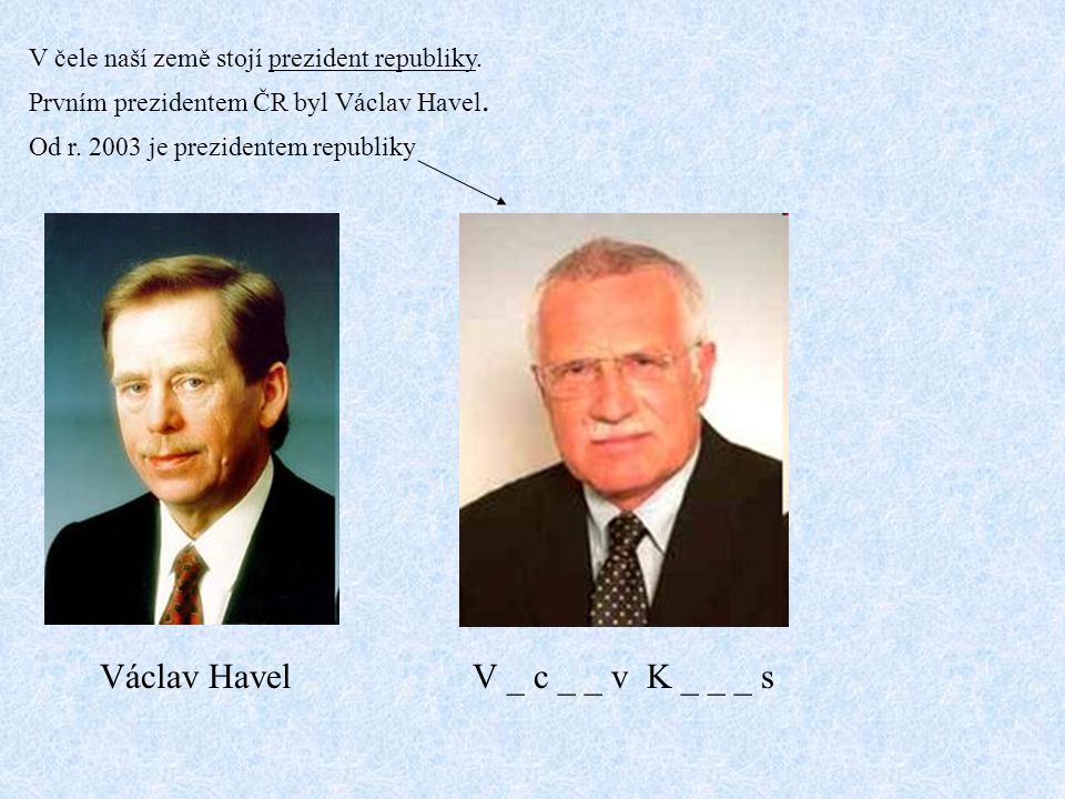Václav Havel V _ c _ _ v K _ _ _ s