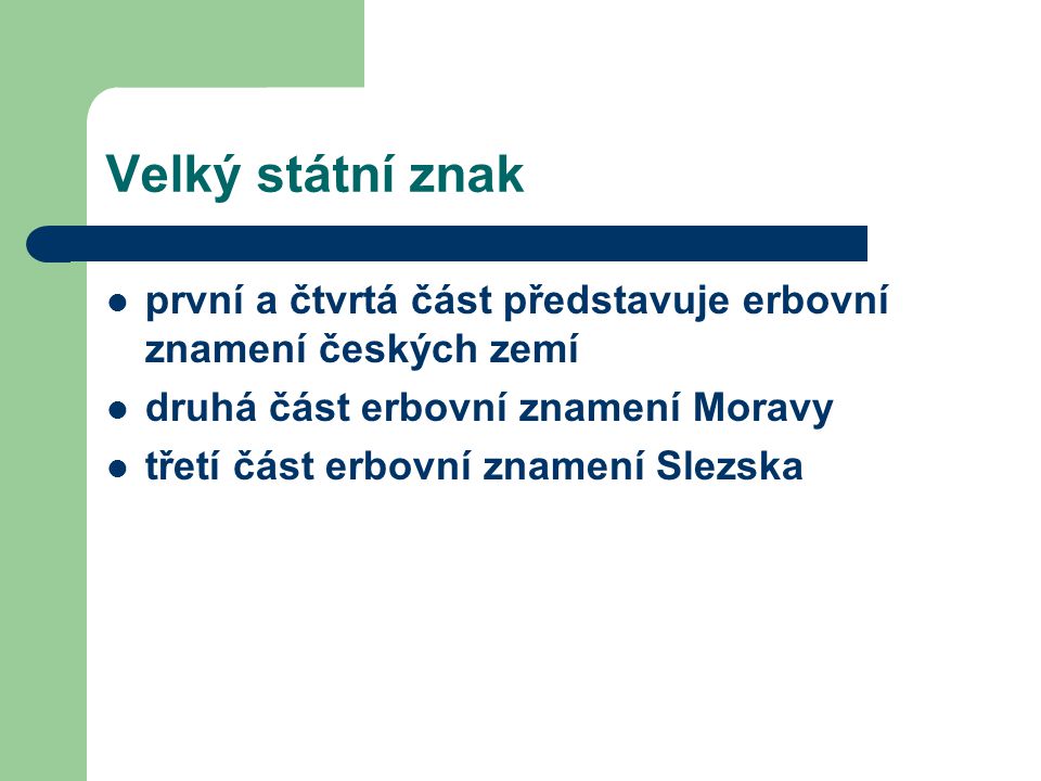 Velký státní znak první a čtvrtá část představuje erbovní znamení českých zemí. druhá část erbovní znamení Moravy.