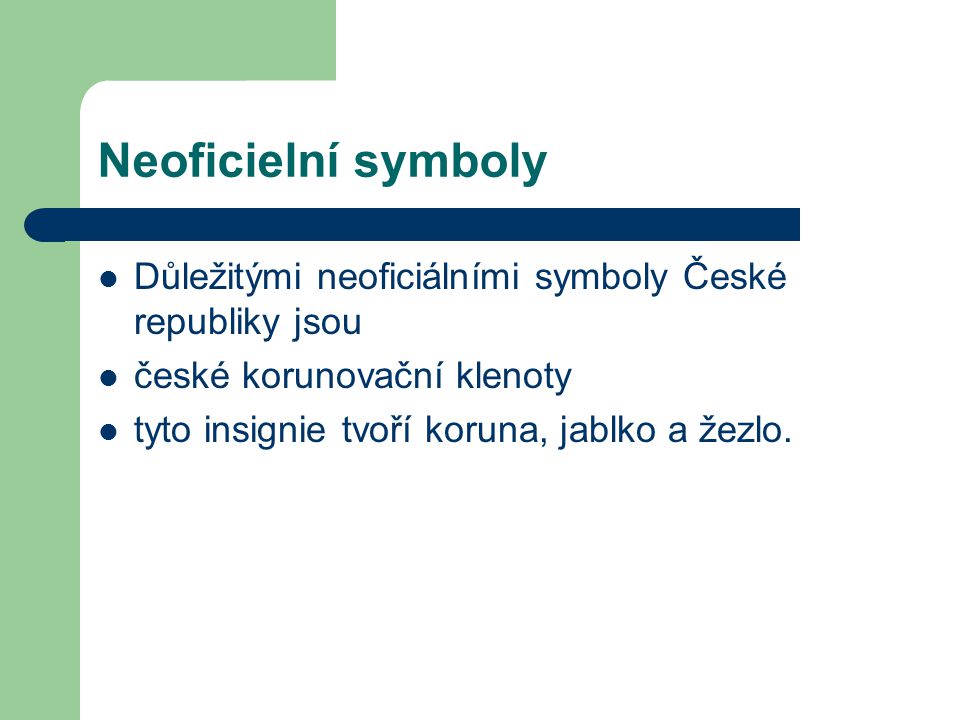 Neoficielní symboly Důležitými neoficiálními symboly České republiky jsou. české korunovační klenoty.