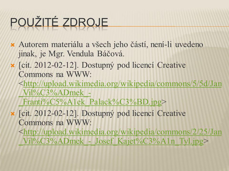 Použité zdroje Autorem materiálu a všech jeho částí, není-li uvedeno jinak, je Mgr. Vendula Báčová.