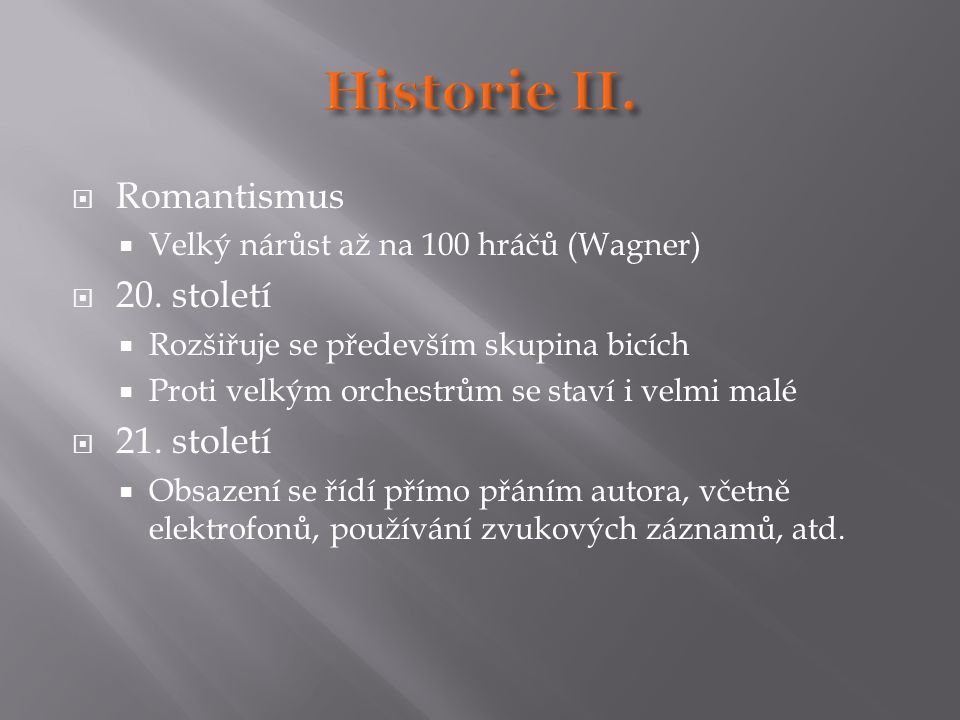 Historie II. Romantismus 20. století 21. století