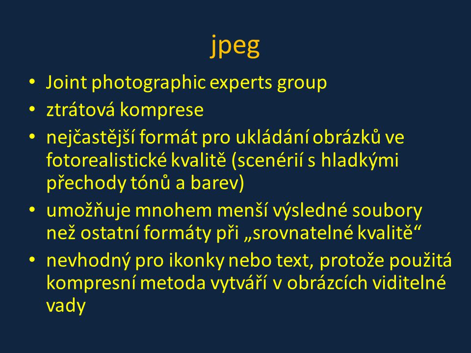 jpeg Joint photographic experts group ztrátová komprese