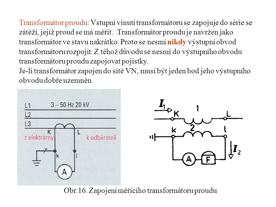 Obr.16. Zapojení měřícího transformátoru proudu