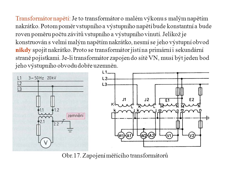 Obr.17. Zapojení měřícího transformátorů