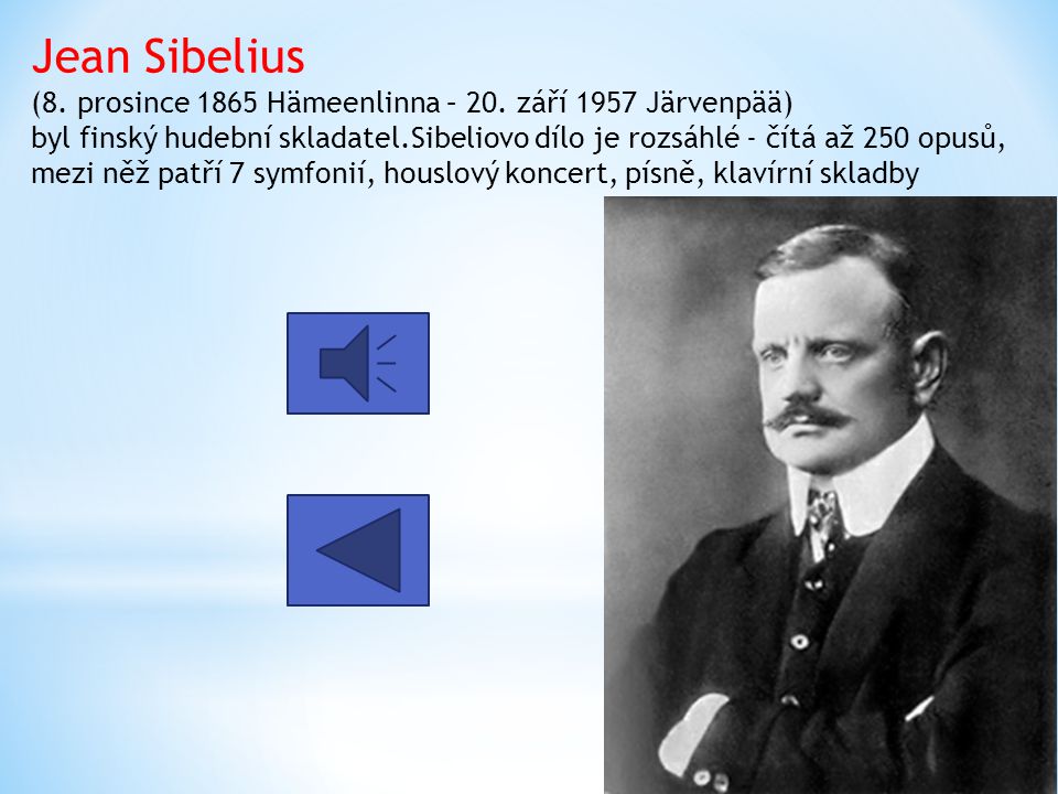 Jean Sibelius (8. prosince 1865 Hämeenlinna – 20