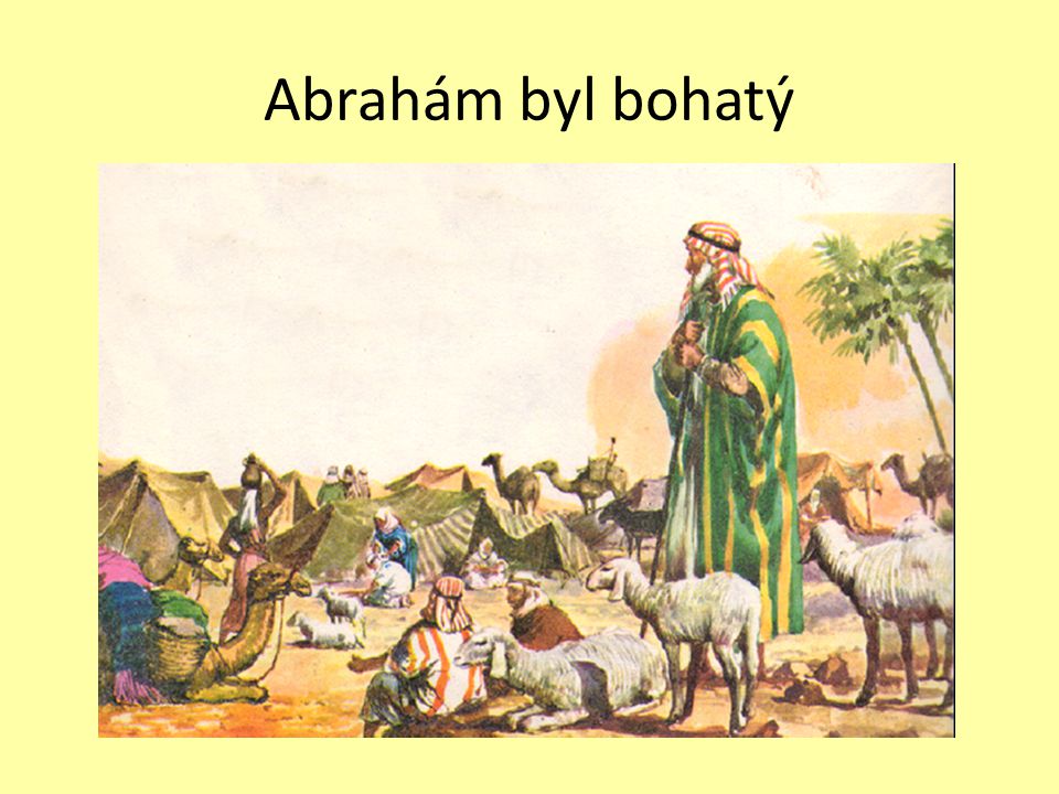 Abrahám byl bohatý