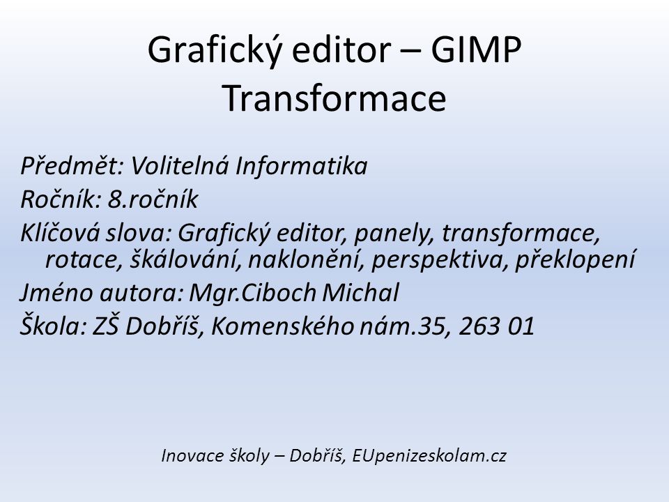 Grafický editor – GIMP Transformace