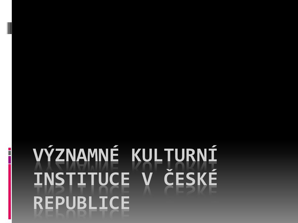 Významné kulturní instituce v ČESKÉ REPUBLICE