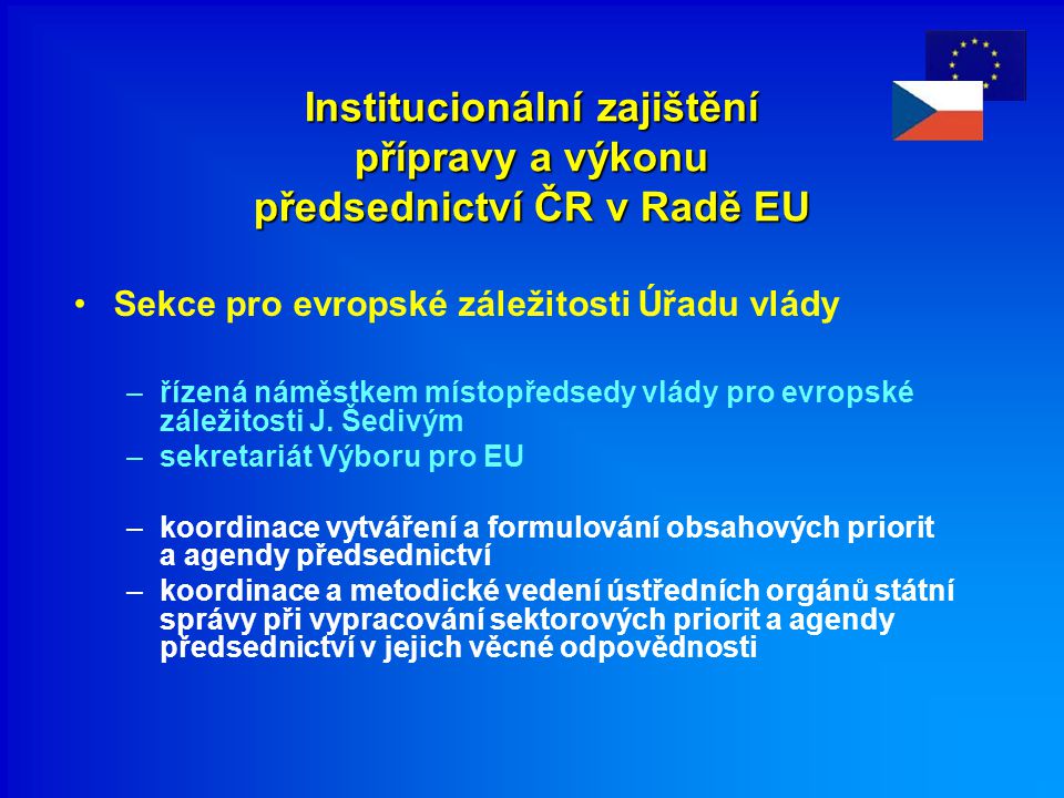Institucionální zajištění přípravy a výkonu předsednictví ČR v Radě EU