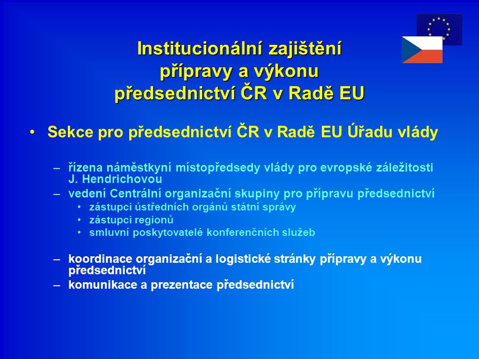 Institucionální zajištění přípravy a výkonu předsednictví ČR v Radě EU