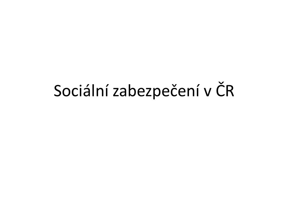 Sociální zabezpečení v ČR