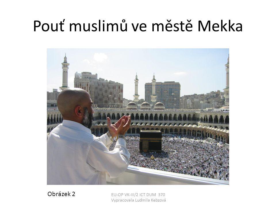 Pouť muslimů ve městě Mekka