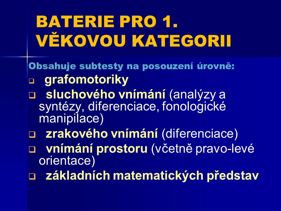 BATERIE PRO 1. VĚKOVOU KATEGORII