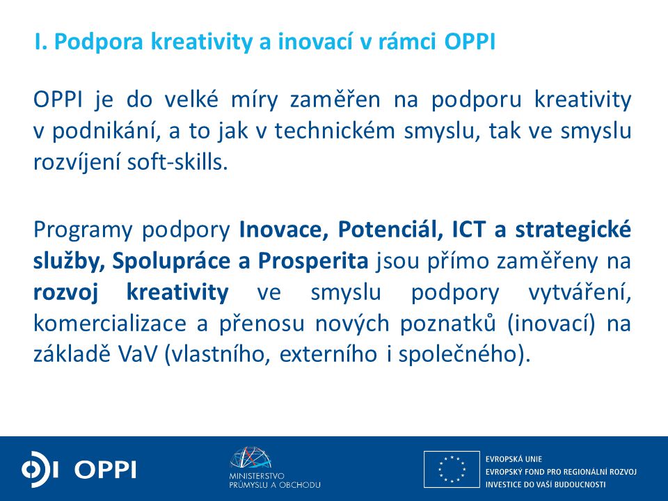 I. Podpora kreativity a inovací v rámci OPPI