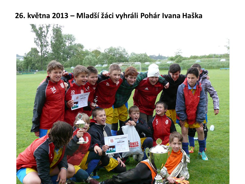 26. května 2013 – Mladší žáci vyhráli Pohár Ivana Haška