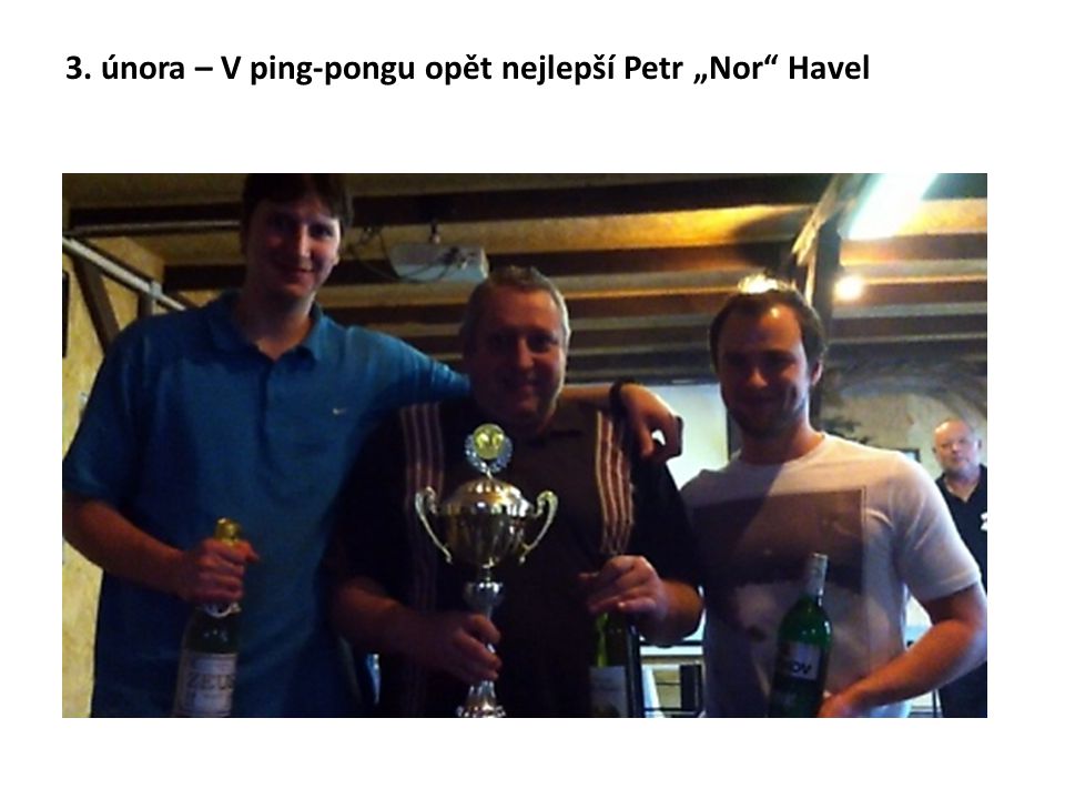 3. února – V ping-pongu opět nejlepší Petr „Nor Havel