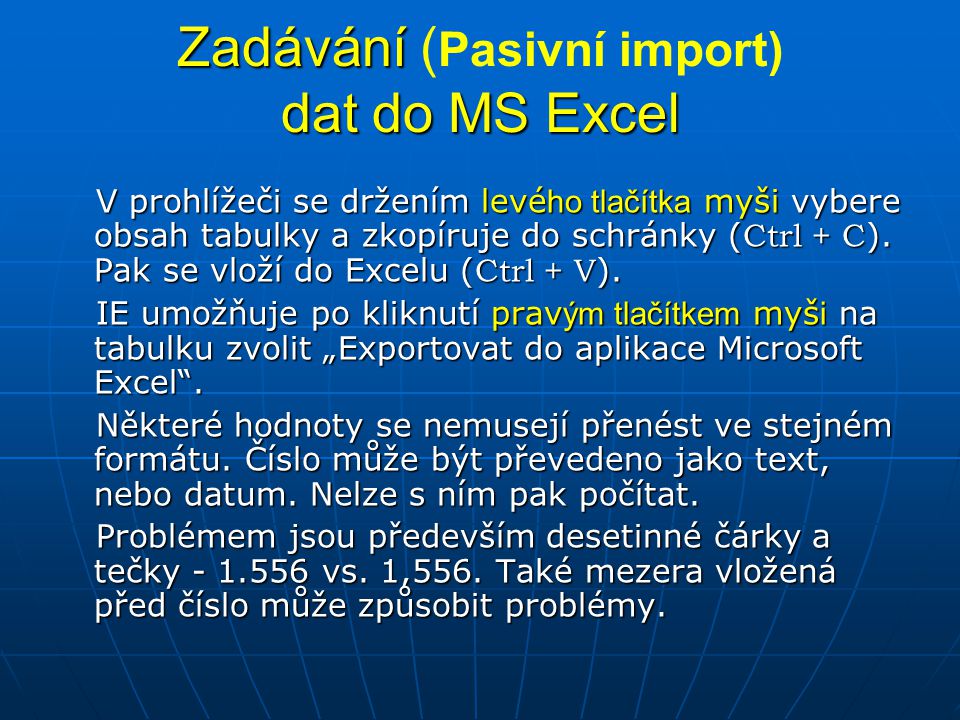 Zadávání (Pasivní import) dat do MS Excel