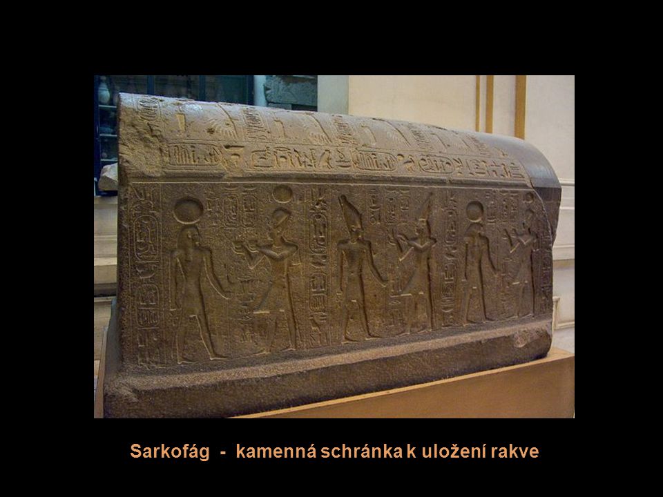 Sarkofág - kamenná schránka k uložení rakve