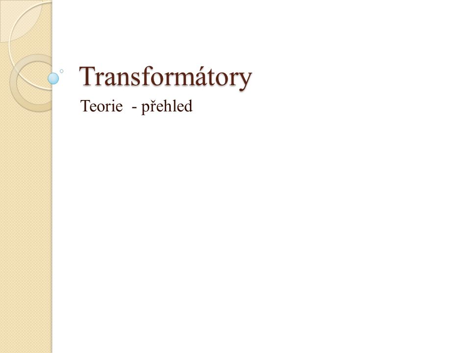 Transformátory Teorie - přehled