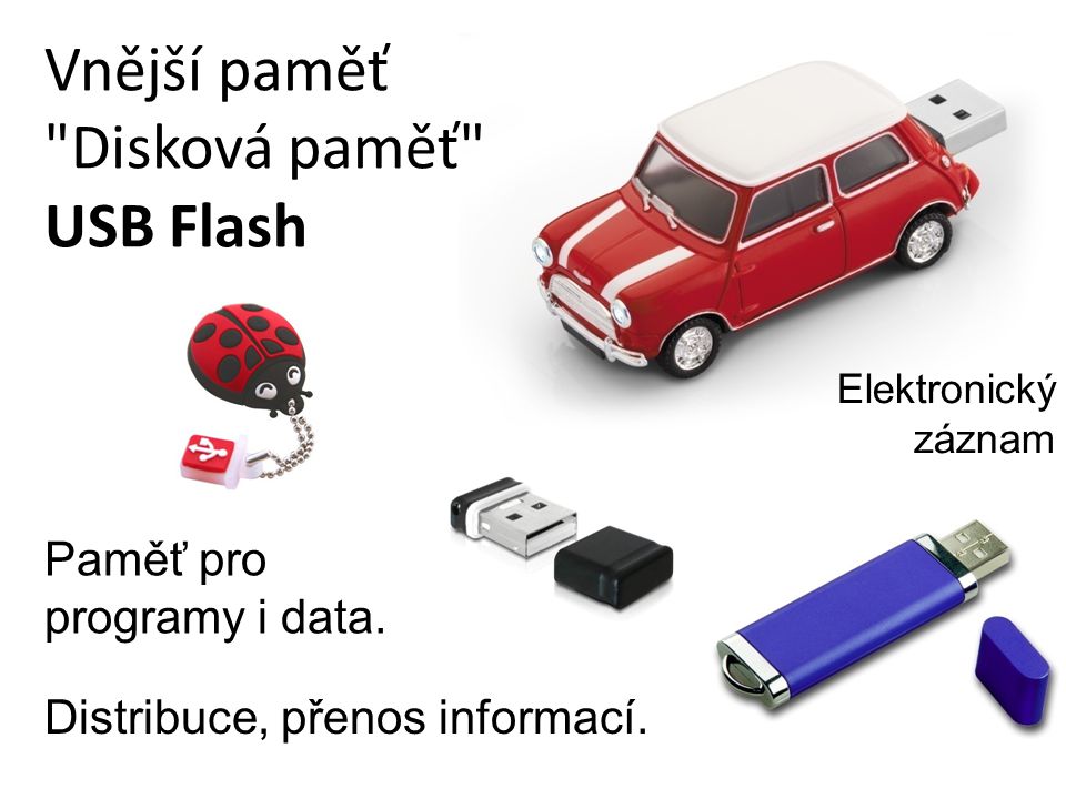 Vnější paměť Disková paměť USB Flash