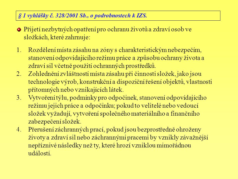 § 1 vyhlášky č. 328/2001 Sb., o podrobnostech k IZS.