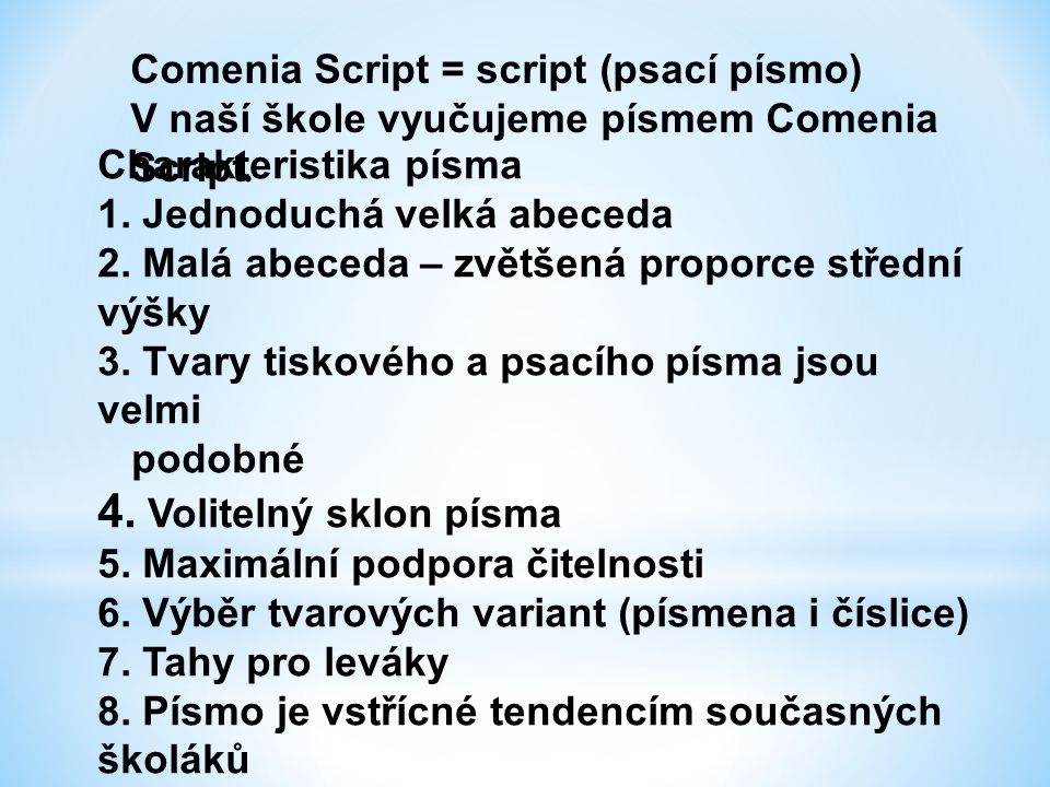 4. Volitelný sklon písma Comenia Script = script (psací písmo)