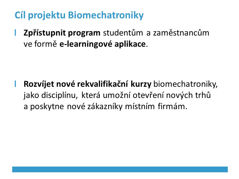 Cíl projektu Biomechatroniky