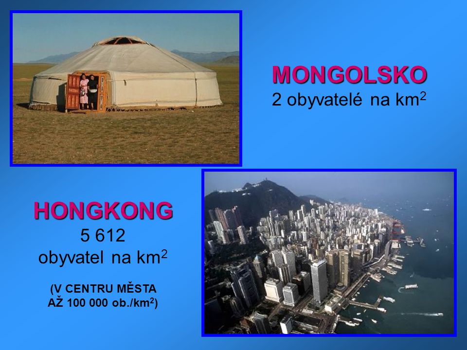 MONGOLSKO HONGKONG 2 obyvatelé na km obyvatel na km2