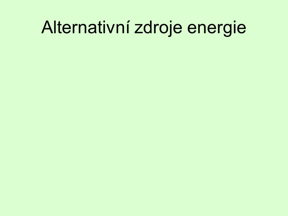 Alternativní zdroje energie