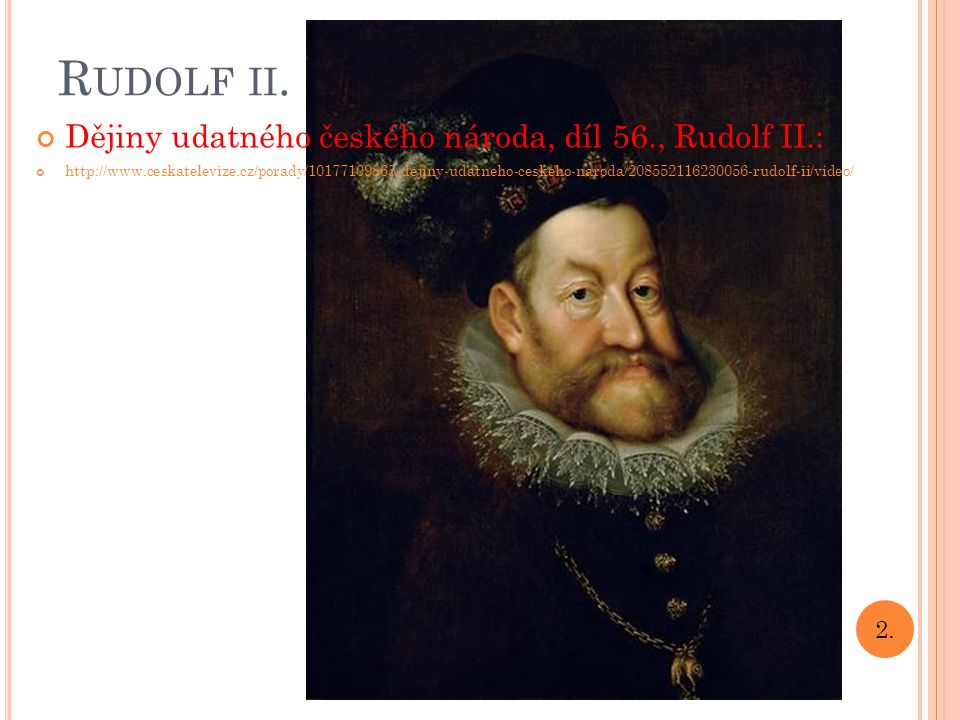 Rudolf ii. Dějiny udatného českého národa, díl 56., Rudolf II.: 2.