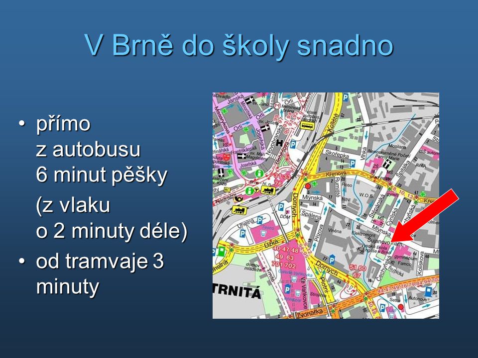 V Brně do školy snadno přímo z autobusu 6 minut pěšky