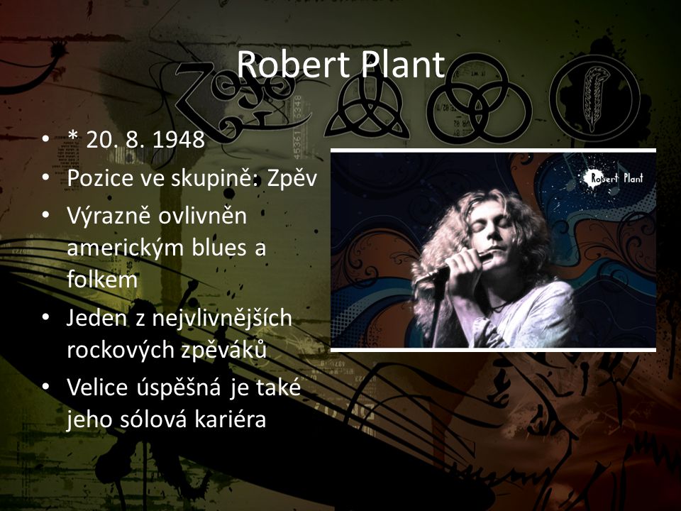 Robert Plant * Pozice ve skupině: Zpěv