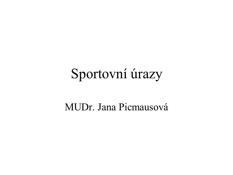Sportovní úrazy MUDr. Jana Picmausová