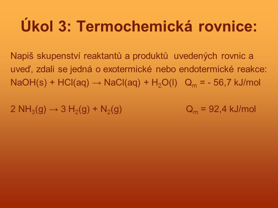 Úkol 3: Termochemická rovnice: