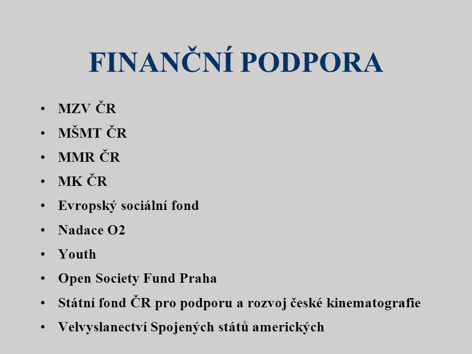 FINANČNÍ PODPORA MZV ČR MŠMT ČR MMR ČR MK ČR Evropský sociální fond