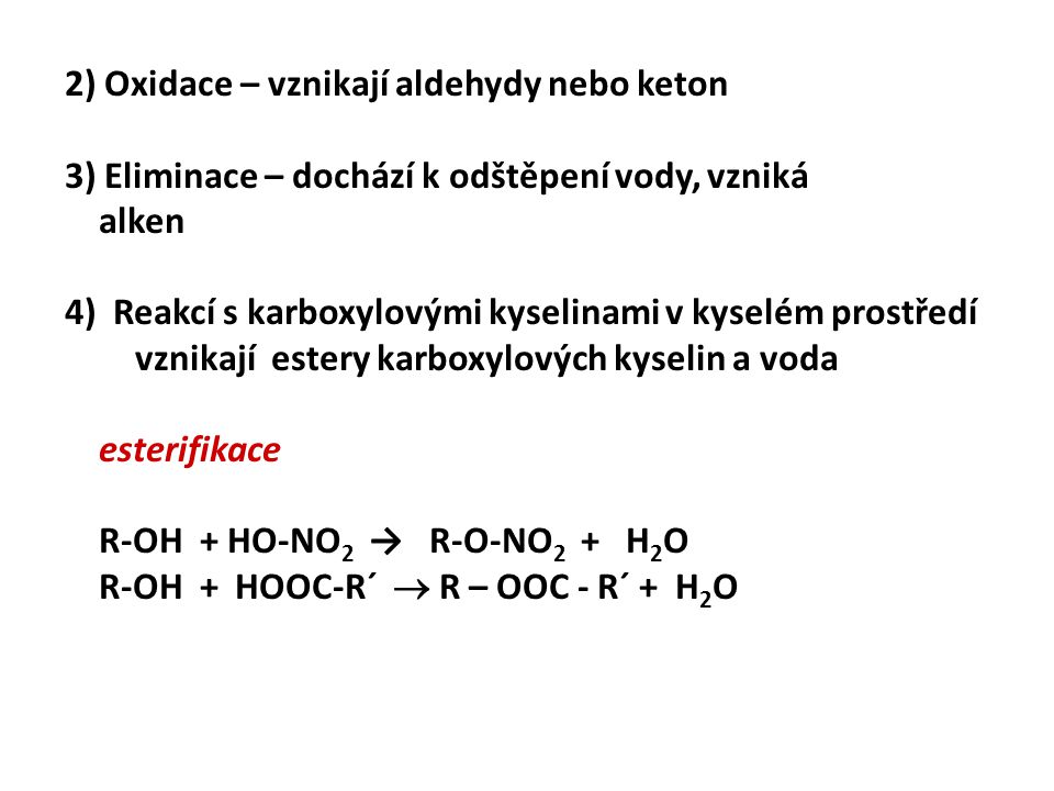 2) Oxidace – vznikají aldehydy nebo keton