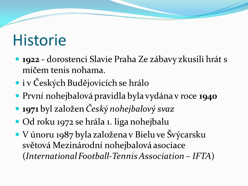 Historie dorostenci Slavie Praha Ze zábavy zkusili hrát s míčem tenis nohama. i v Českých Budějovicích se hrálo.