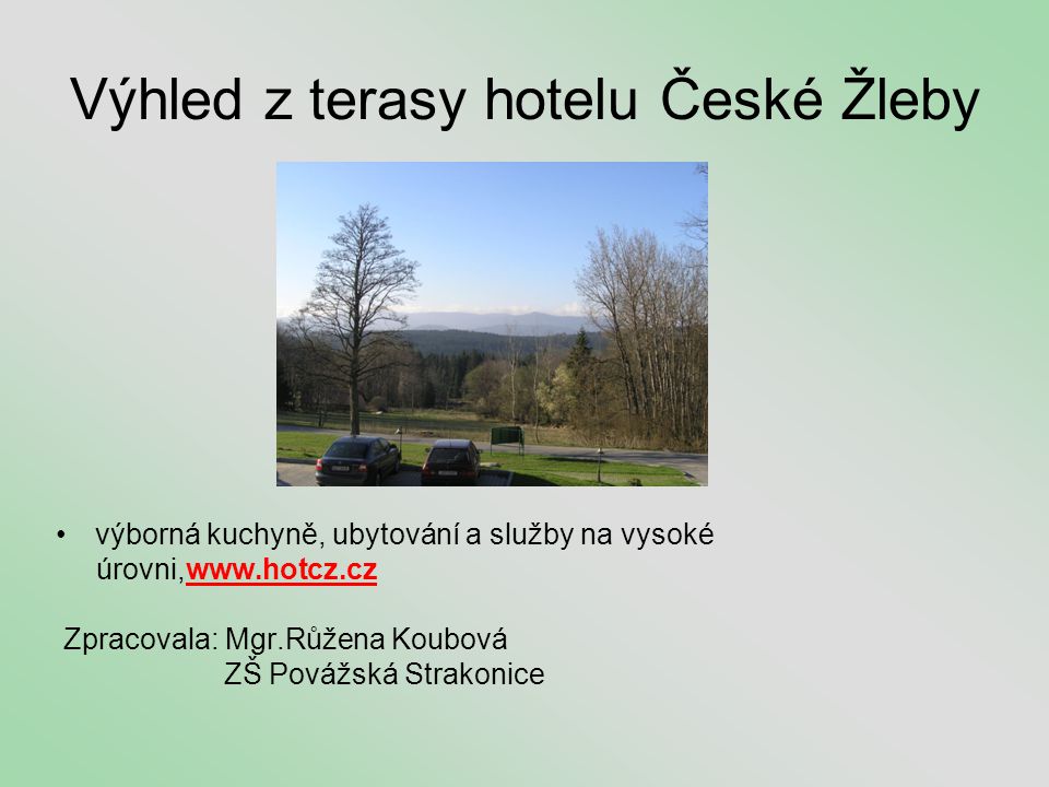 Výhled z terasy hotelu České Žleby