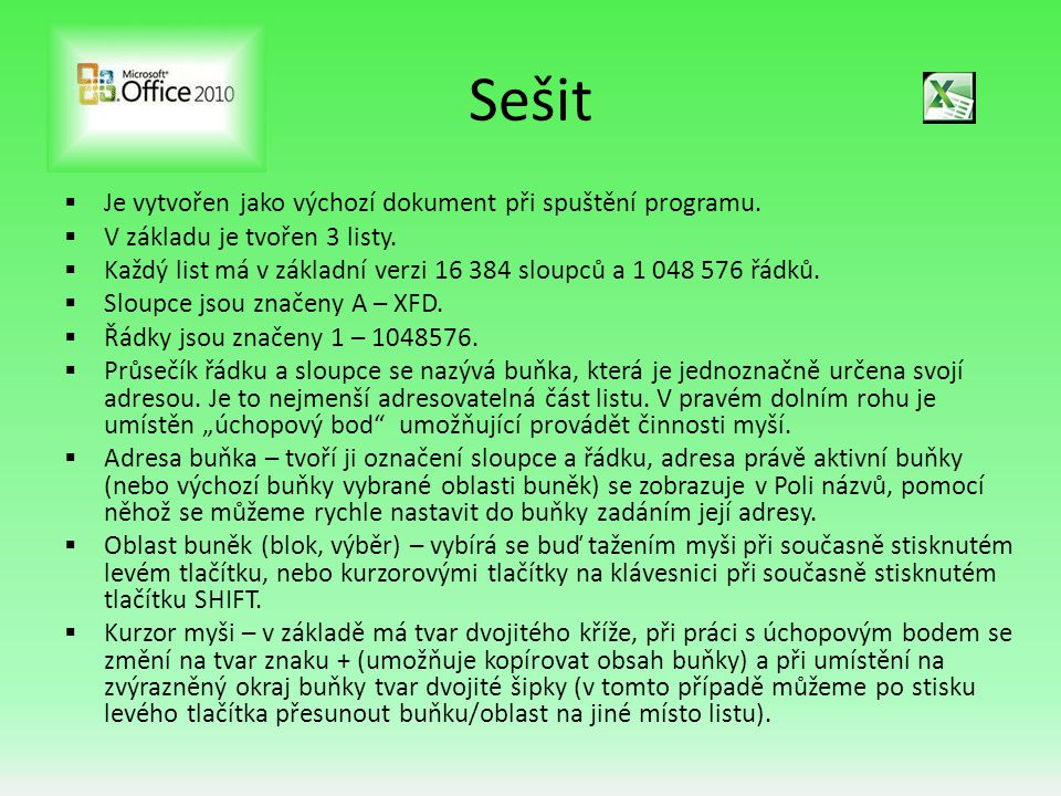 Sešit Je vytvořen jako výchozí dokument při spuštění programu.