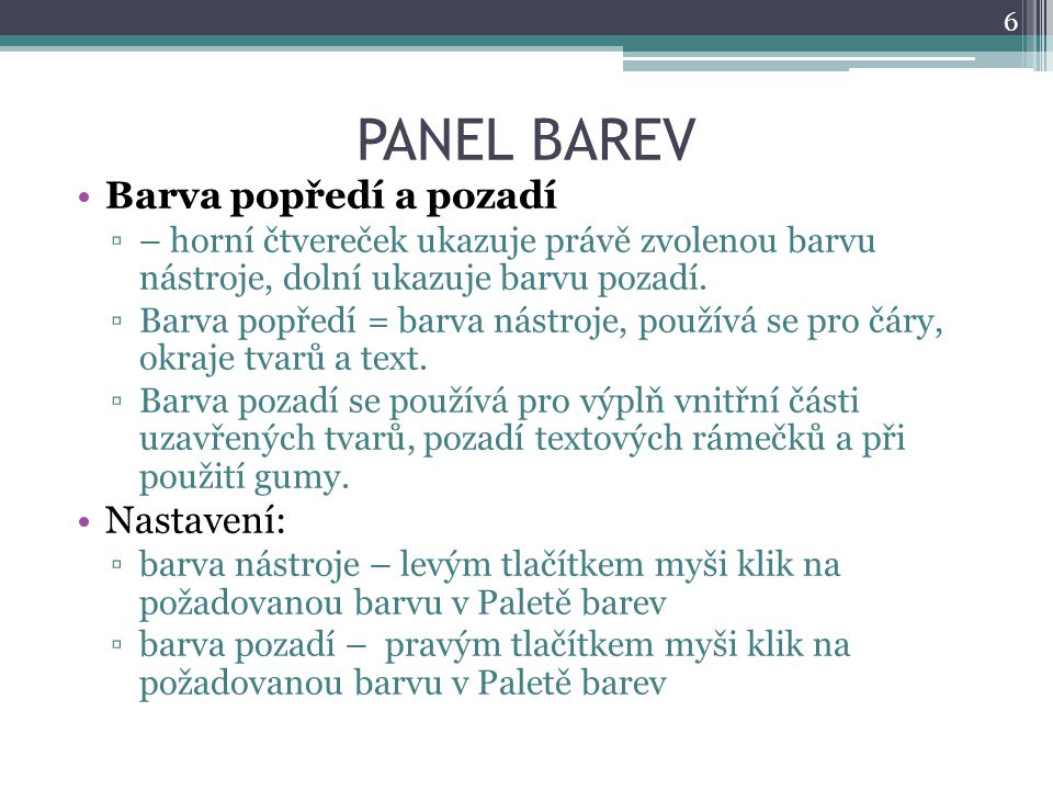 PANEL BAREV Barva popředí a pozadí Nastavení: