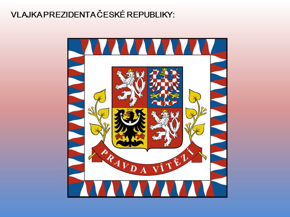 VLAJKA PREZIDENTA ČESKÉ REPUBLIKY: