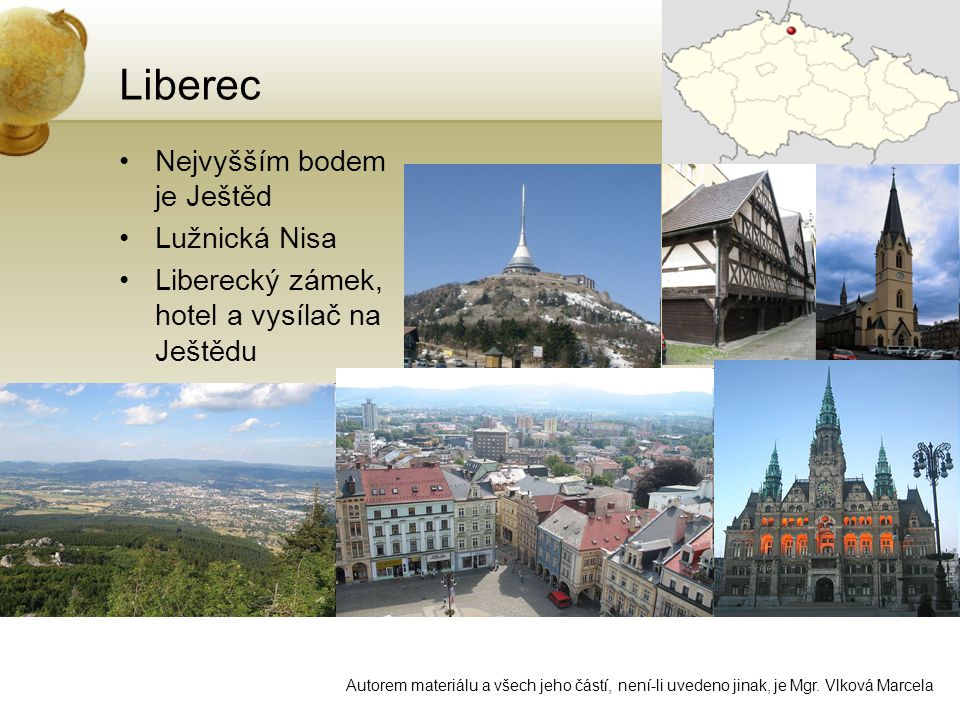Liberec Nejvyšším bodem je Ještěd Lužnická Nisa