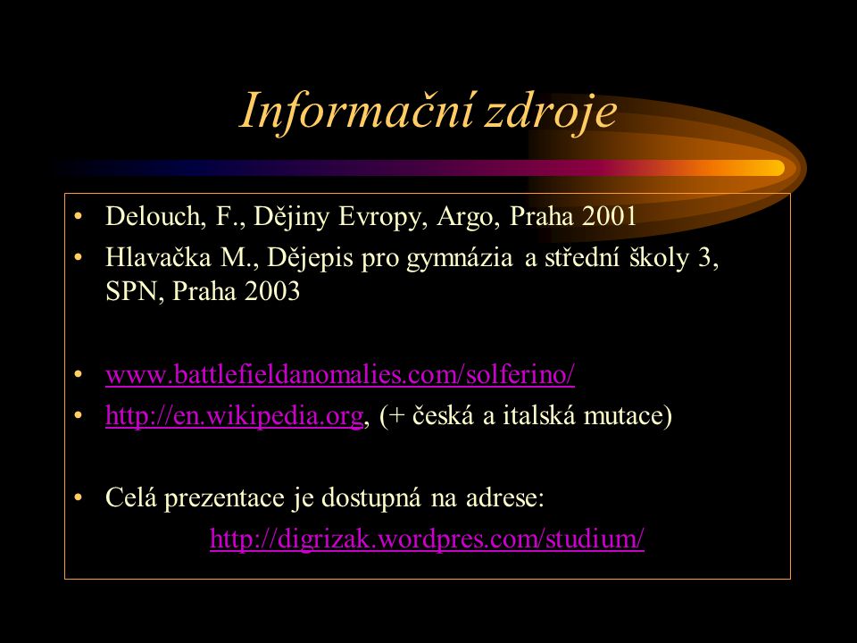 Informační zdroje Delouch, F., Dějiny Evropy, Argo, Praha 2001