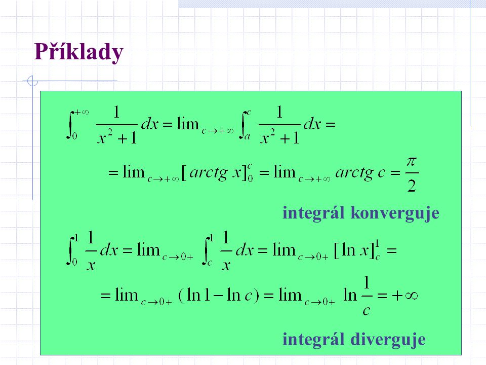 Příklady integrál konverguje integrál diverguje