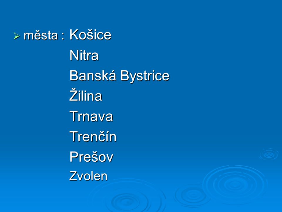 Nitra Banská Bystrice Žilina Trnava Trenčín Prešov města : Košice