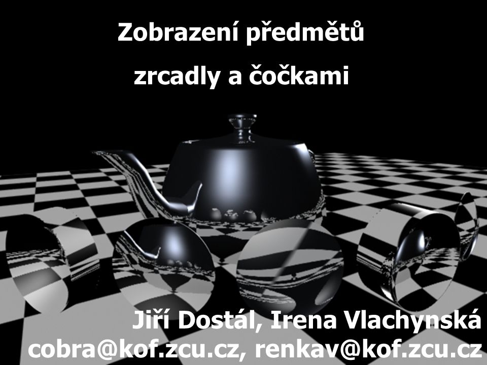 Zobrazení předmětů zrcadly a čočkami. Jiří Dostál, Irena Vlachynská.