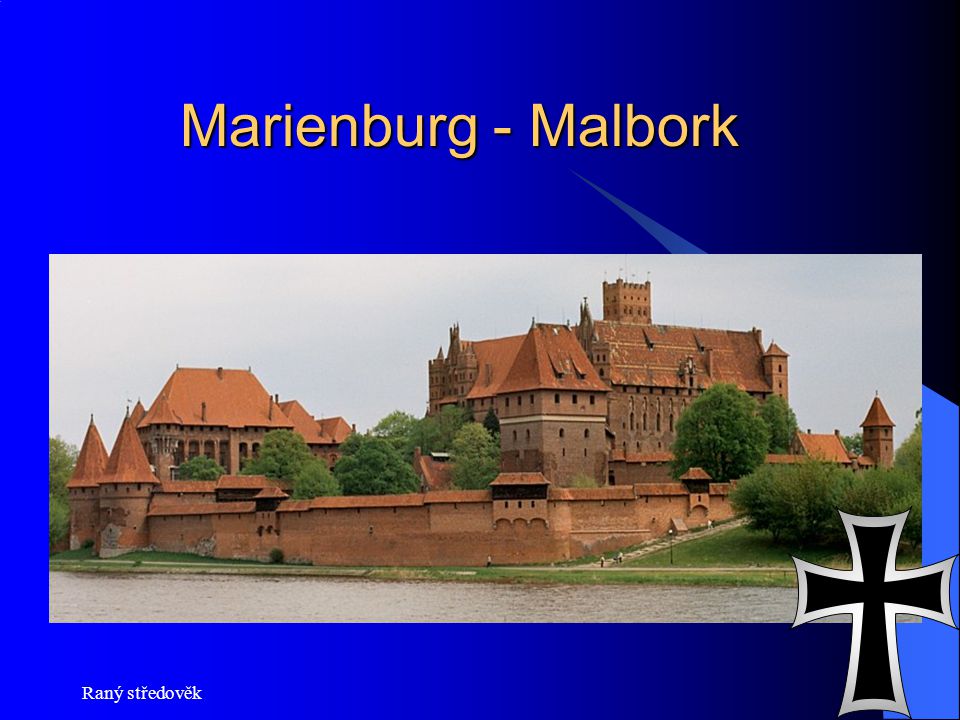Marienburg - Malbork Raný středověk