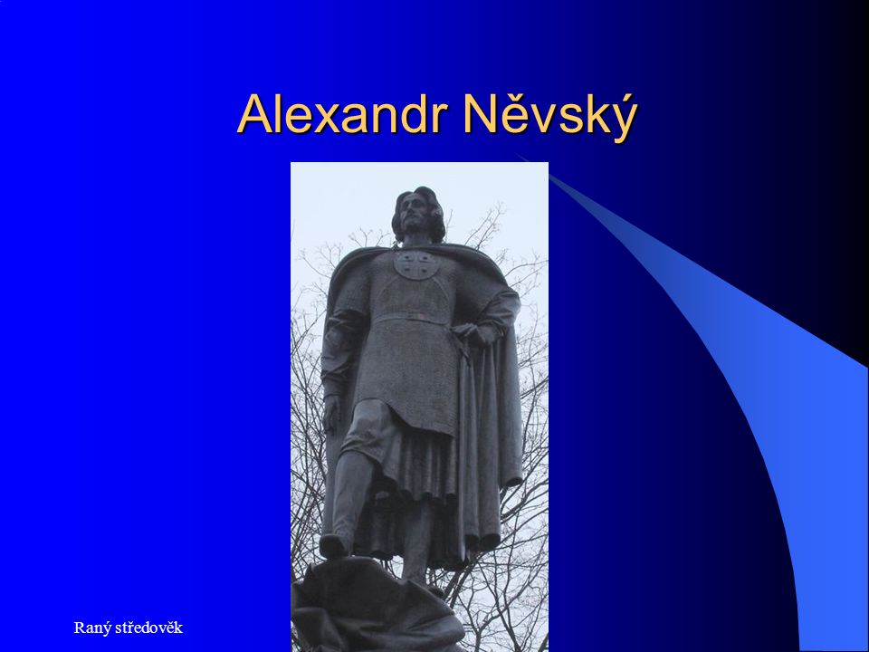 Alexandr Něvský Raný středověk